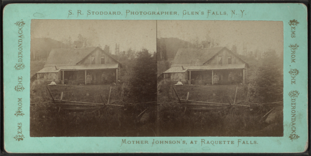 Seneca Ray Stoddard stereograph of Mother Johnson's at Raquette Falls